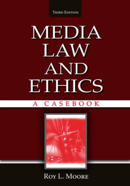 Book cover of: Media Law and Ethics. By: Moore, Roy L. Moore