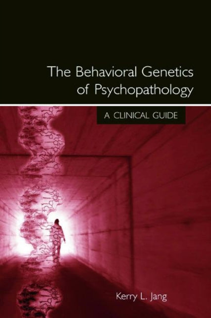 Book cover of: Behavioral Genetics of Psychopathology. By: Kerry L. Jang
