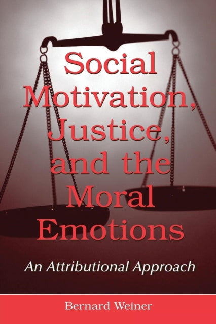 Book cover of: Social Motivation, Justice, and the Moral Emotions. By: Bernard Weiner