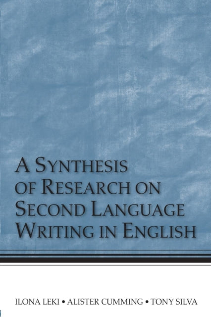 Book cover of: Synthesis of Research on Second Language Writing in English. By: Ilona Leki, Leki