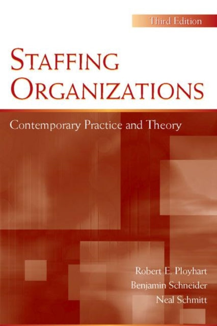 Book cover of: Staffing Organizations. By: Robert E. Ployhart