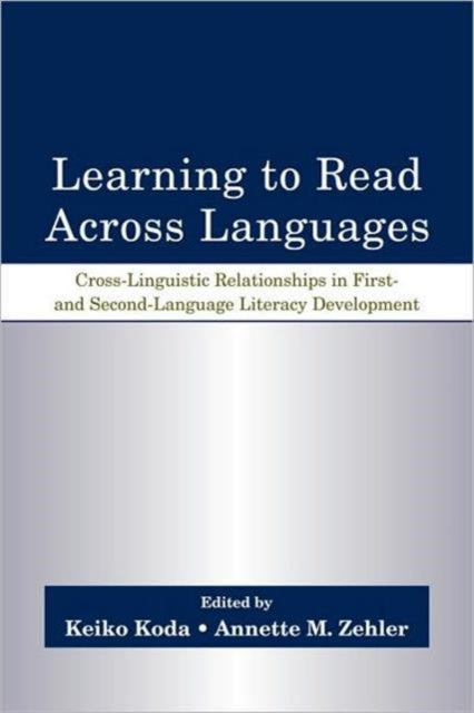 Book cover of: Learning to Read Across Languages. By: Keiko Koda