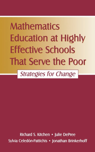 Book cover of: Mathematics Education at Highly Effective Schools That Serve the Poor. By: Richard S. Kitchen