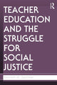 Book cover of: Teacher Education and the Struggle for Social Justice. By: Kenneth M. Zeichner