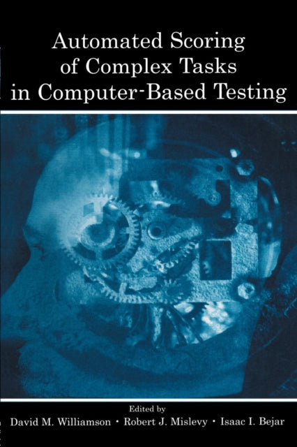 Book cover of: Automated Scoring of Complex Tasks in Computer-Based Testing