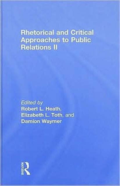 Book cover of: Rhetorical and Critical Approaches to Public Relations II