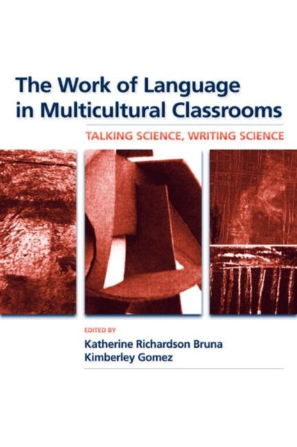 Book cover of: Work of Language in Multicultural Classrooms. By: Katherine Bruna