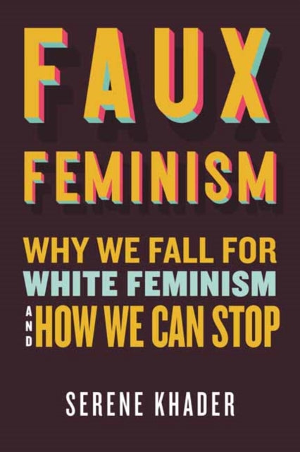 Book cover of: Faux Feminism. By: Serene Khader