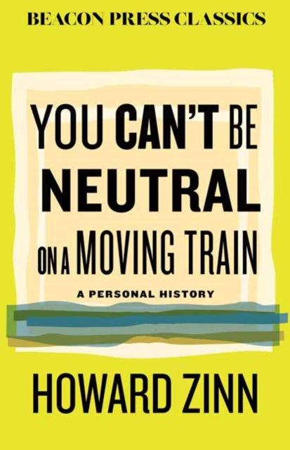 Book cover of: You Can't Be Neutral on a Moving Train