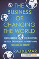 Book cover of: Business of Changing the World. By: Raj Kumar
