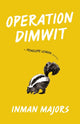 Book cover of: Operation Dimwit. By: Inman Majors