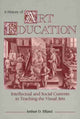 Book cover of: History of Art Education. By: Arthur D. Efland