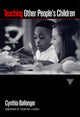 Book cover of: Teaching Other People's Children. By: Cynthia Ballenger