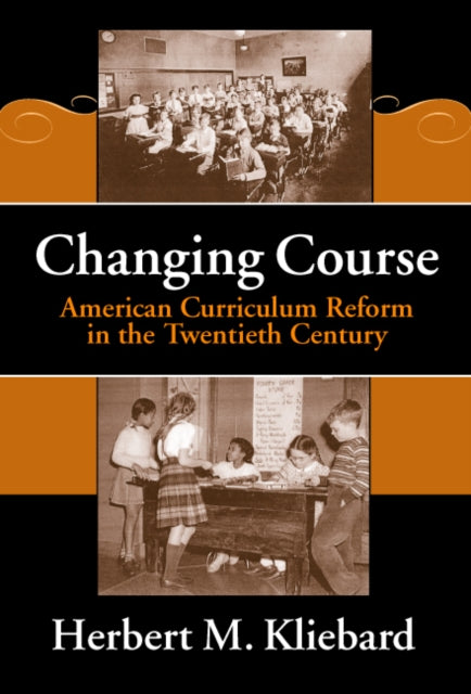 Book cover of: Changing Course. By: Herbert M. Kliebard