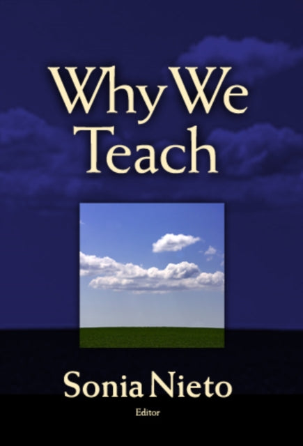Book cover of: Why We Teach. By: Sonia Nieto