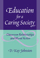 Book cover of: Education for a Caring Society. By: D. Kay Johnston