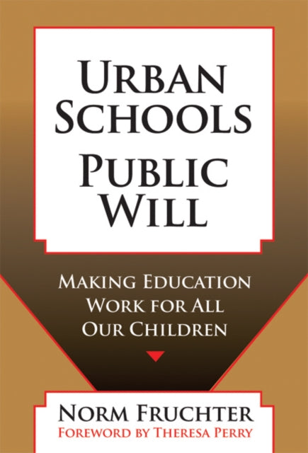 Book cover of: Urban Schools, Public Will. By: Norm Fruchter