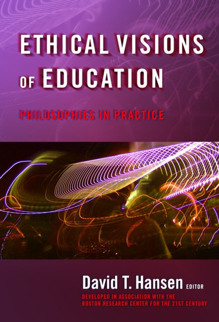 Book cover of: Ethical Visions of Education. By: David T. Hansen