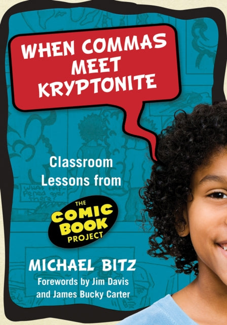 Book cover of: When Commas Meet Kryptonite. By: Bitz, Michael EdD, Bitz, Michael EdD.