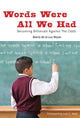 Book cover of: Words Were All We Had