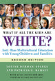 Book cover of: What If All the Kids Are White?. By: Louise Derman-Sparks