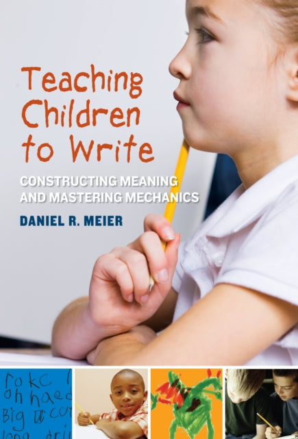 Book cover of: Teaching Children to Write. By: Daniel R. Meier