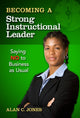 Book cover of: Becoming a Strong Instructional Leader. By: Jones, Alan C. associate professor