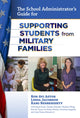Book cover of: School Administrator's Guide for Supporting Students from Military Families. By: Ron Avi Astor