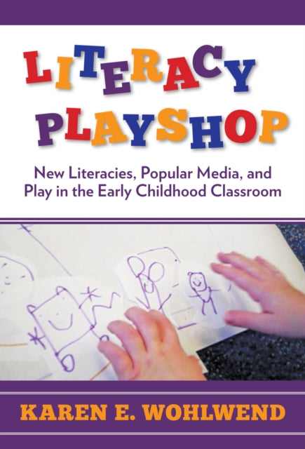 Book cover of: Literacy Playshop. By: Karen E. Wohlwend