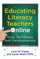 Book cover of: Educating Literacy Teachers Online. By: Lane W. Clarke