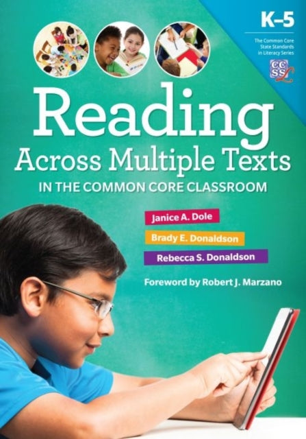 Book cover of: Reading Multiple Texts in the Common Core Classroom, K-5. By: Janice A. Dole