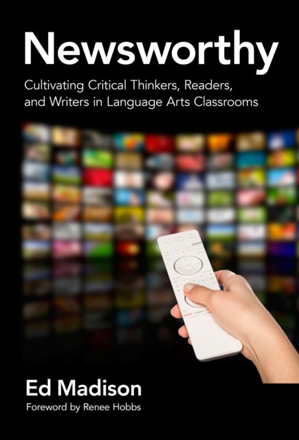 Book cover of: Newsworthy. By: Renee Hobbs
