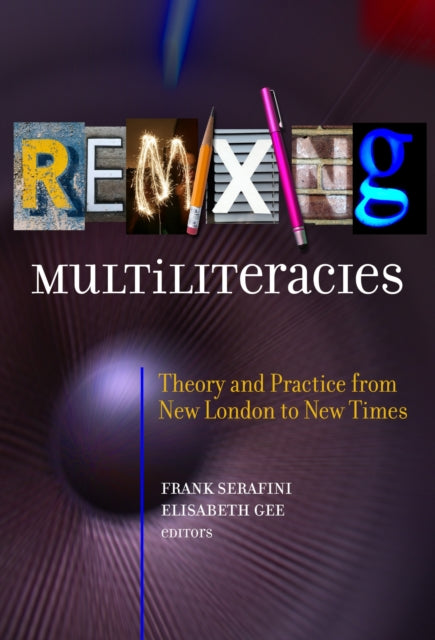 Book cover of: Remixing Multiliteracies. By: Frank Serafini