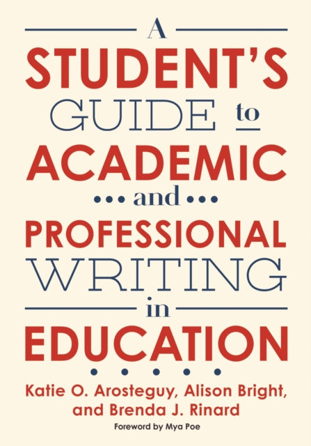Book cover of: Student's Guide to Academic and Professional Writing in Education. By: Katie O. Arosteguy