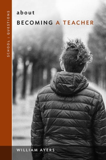 Book cover of: About Becoming a Teacher. By: William Ayers