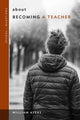 Book cover of: About Becoming a Teacher. By: William Ayers