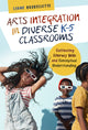 Book cover of: Arts Integration in Diverse K–5 Classrooms. By: Liane Brouillette