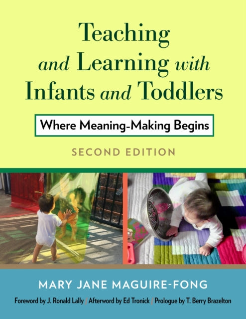 Book cover of: Teaching and Learning with Infants and Toddlers. By: Mary Jane Maguire-Fong