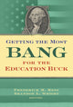 Book cover of: Getting the Most Bang from the Education Buck. By: Frederick M. Hess