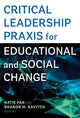 Book cover of: Critical Leadership Praxis for Educational and Social Change. By: Katie Pak