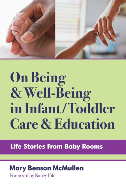 Book cover of: On Being and Well-Being in Infant/Toddler Care and Education. By: Mary Benson McMullen