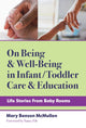 Book cover of: On Being and Well-Being in Infant/Toddler Care and Education. By: Mary Benson McMullen