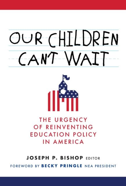 Book cover of: Our Children Can't Wait. By: Joseph P. Bishop