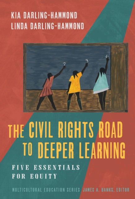 Book cover of: Civil Rights Road to Deeper Learning. By: Kia Darling-Hammond