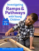 Book cover of: Investigating Ramps & Pathways with Young Children. By: Beth Dykstra Van Meeteren