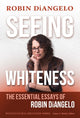Book cover of: Seeing Whiteness. By: Robin J. DiAngelo