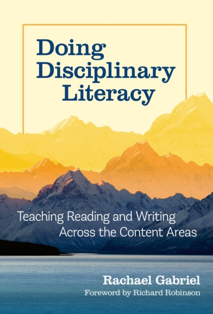 Book cover of: Doing Disciplinary Literacy. By: Rachael Gabriel