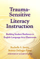 Book cover of: Trauma-Sensitive Literacy Instruction. By: Rachelle S. Savitz