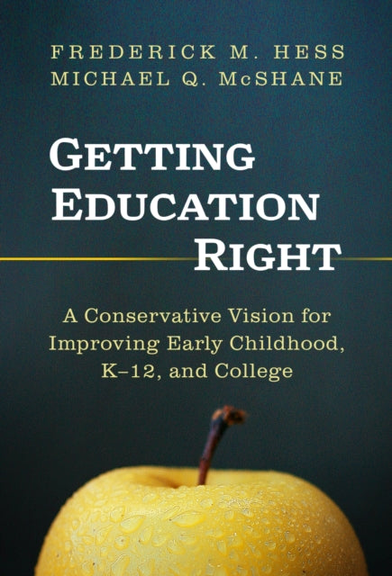 Book cover of: Getting Education Right. By: Frederick M. Hess