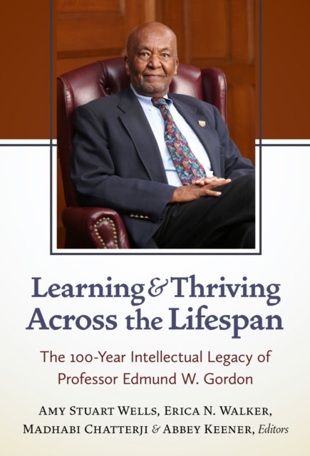 Book cover of: Learning and Thriving Across the Lifespan. By: Amy Stuart Wells